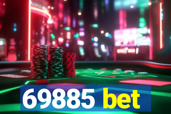 69885 bet